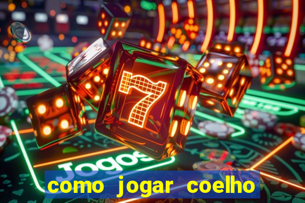 como jogar coelho da fortuna